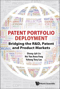 Patent Portfolio Deployment: Bridging The R&d, Patent And Product Markets