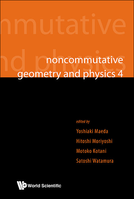 Noncommutative Geometry And Physics 4 - Workshop On Strings, Membranes And Topological Field Theory