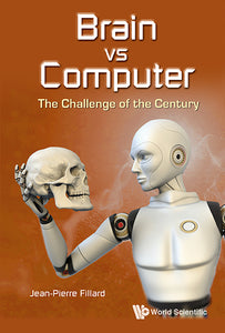 Brain Vs Computer: The Challenge Of The Century