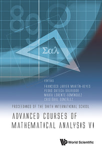 Advanced Courses Of Mathematical Analysis Vi - Proceedings Of The Sixth International School