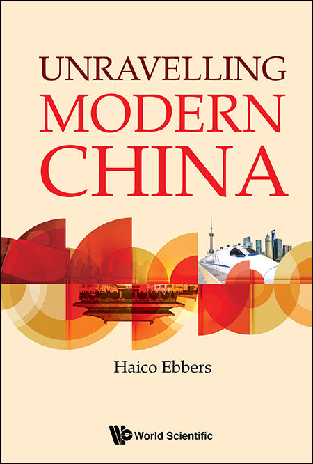 Unravelling Modern China