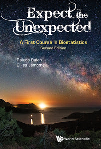 Expect The Unexpected: A First Course In Biostatistics (Second Edition)