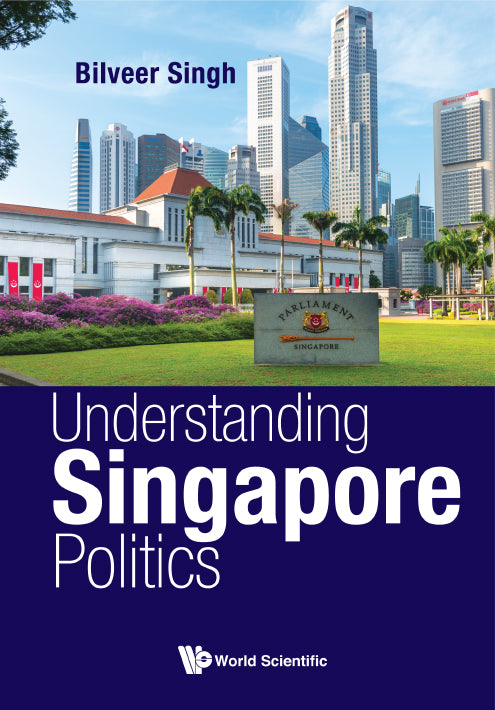 Understanding Singapore Politics