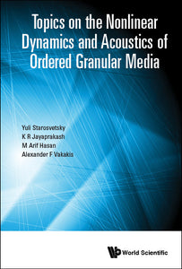 Topics On The Nonlinear Dynamics And Acoustics Of Ordered Granular Media