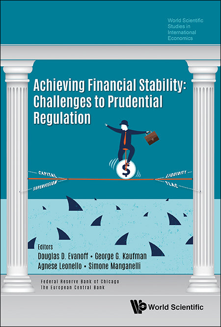 Achieving Financial Stability: Challenges To Prudential Regulation