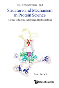 Structure And Mechanism In Protein Science: A Guide To Enzyme Catalysis And Protein Folding