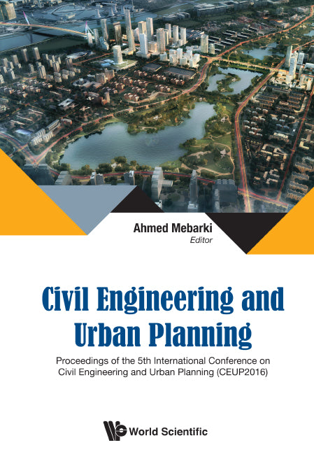 Civil Engineering And Urban Planning - Proceedings Of The 5th International Conference On Civil Engineering And Urban Planning (Ceup2016)