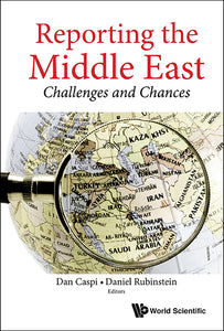 Reporting The Middle East: Challenges And Chances