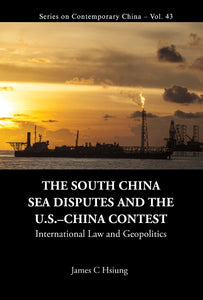 South China Sea Disputes And The Us-china Contest, The: International Law And Geopolitics