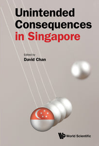 UNINTENDED CONSEQUENCES IN SINGAPORE