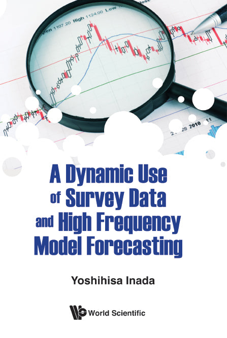 Dynamic Use Of Survey Data And High Frequency Model Forecasting, A