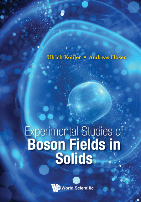 Experimental Studies Of Boson Fields In Solids