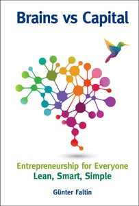 Brains Versus Capital - Entrepreneurship For Everyone: Lean, Smart, Simple