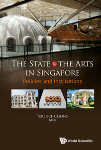 State And The Arts In Singapore, The: Policies And Institutions