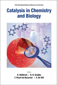 Catalysis In Chemistry And Biology - Proceedings Of The 24th International Solvay Conference On Chemistry