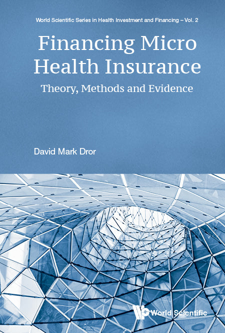Financing Micro Health Insurance: Theory, Methods And Evidence
