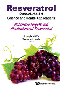 Resveratrol: State-of-the-art Science And Health Applications - Actionable Targets And Mechanisms Of Resveratrol