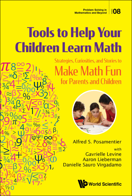 Tools To Help Your Children Learn Math: Strategies, Curiosities, And Stories To Make Math Fun For Parents And Children