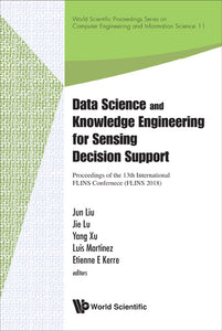 Data Science And Knowledge Engineering For Sensing Decision Support - Proceedings Of The 13th International Flins Conference