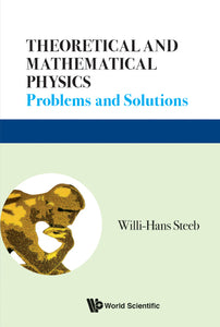 Theoretical And Mathematical Physics: Problems And Solutions