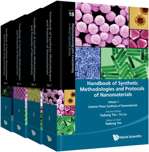 Handbook Of Synthetic Methodologies And Protocols Of Nanomaterials (In 4 Volumes)
