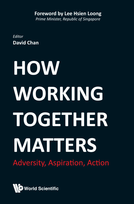 HOW WORKING TOGETHER MATTERS: ADVERSITY, ASPIRATION, ACTION