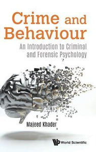 Crime And Behaviour: An Introduction To Criminal And Forensic Psychology