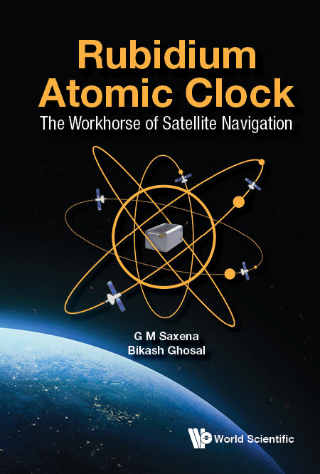 Rubidium Atomic Clock: The Workhorse Of Satellite Navigation