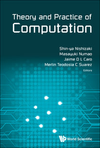 Theory And Practice Of Computation - Proceedings Of Workshop On Computation: Theory And Practice Wctp2017