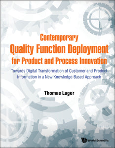 Contemporary Quality Function Deployment For Product And Process Innovation: Towards Digital Transformation Of Customer And Product Information In A New Knowledge-based Approach