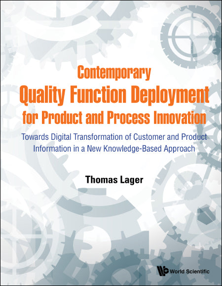 Contemporary Quality Function Deployment For Product And Process Innovation: Towards Digital Transformation Of Customer And Product Information In A New Knowledge-based Approach