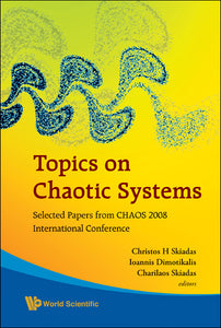 Topics On Chaotic Systems: Selected Papers From Chaos 2008 International Conference