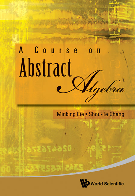 Course On Abstract Algebra, A