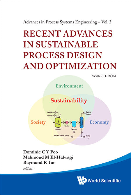 Recent Advances In Sustainable Process Design And Optimization (With Cd-rom)