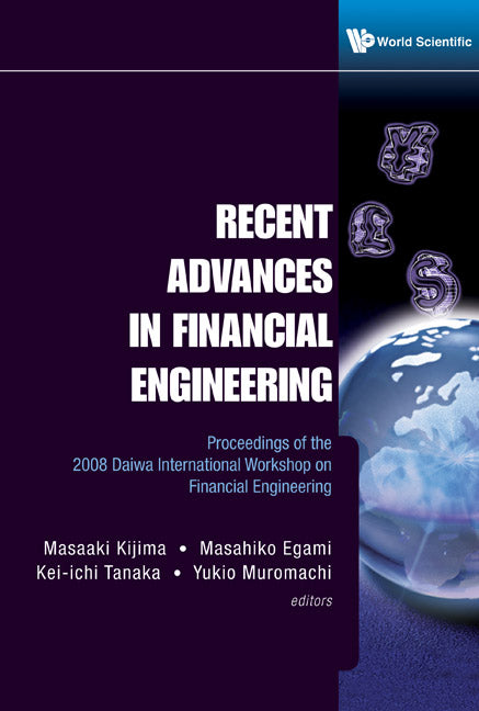 Recent Advances In Financial Engineering - Proceedings Of The 2008 Daiwa International Workshop On Financial Engineering