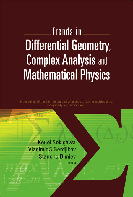 Trends In Differential Geometry, Complex Analysis And Mathematical Physics - Proceedings Of 9th International Workshop On Complex Structures, Integrability And Vector Fields