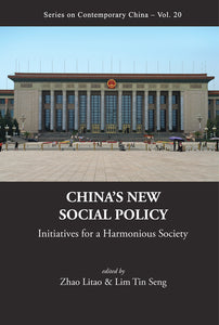 China's New Social Policy: Initiatives For A Harmonious Society