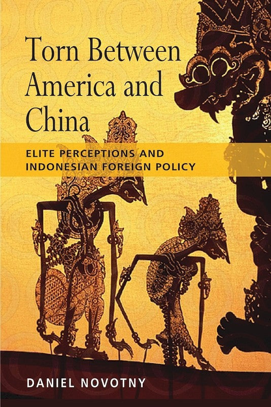 [eChapters]Torn between America and China: Elite Perceptions and Indonesian Foreign Policy
(Preliminary pages)