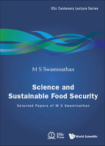 Science And Sustainable Food Security: Selected Papers Of M S Swaminathan