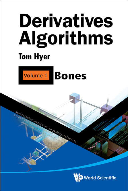 Derivatives Algorithms - Volume 1: Bones