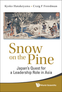 Snow On The Pine: Japan's Quest For A Leadership Role In Asia