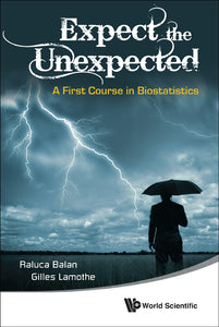 Expect The Unexpected: A First Course In Biostatistics