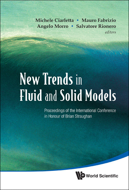 New Trends In Fluid And Solid Models - Proceedings Of The International Conference In Honour Of Brian Straughan