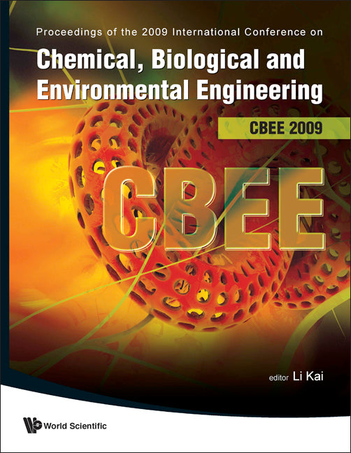 Chemical, Biological And Environmental Engineering - Proceedings Of The International Conference On Cbee 2009