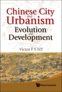 Chinese City And Urbanism: Evolution And Development