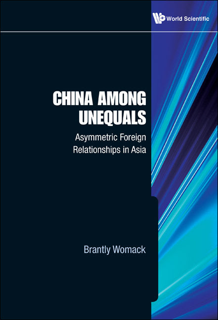 China Among Unequals: Asymmetric Foreign Relationships In Asia