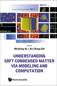 Understanding Soft Condensed Matter Via Modeling And Computation