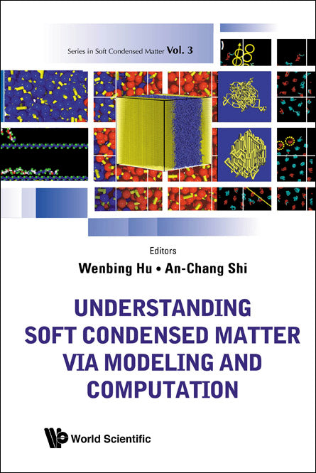 Understanding Soft Condensed Matter Via Modeling And Computation