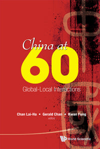 China At 60: Global-local Interactions