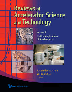 Reviews Of Accelerator Science And Technology - Volume 2: Medical Applications Of Accelerators